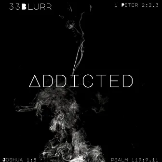 Addicted by 33Blurr