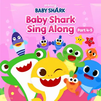 Baby Shark's Sing Along (Pt. 4-5) by Unknown Artist