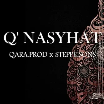 Q' NASYHAT by Steppe Sons