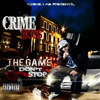 The Game Don't Stop by CrimeBoss