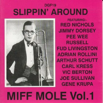 Slippin' Around: Miff Mole, Vol. 1 by Miff Mole