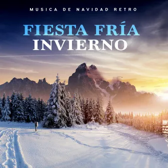 Fiesta Fría Invierno by Musica de Navidad Retro