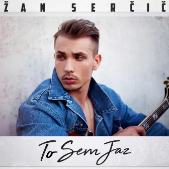 To Sem Jaz by Žan Serčič