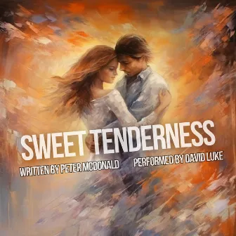 Sweet Tenderness by David Luke