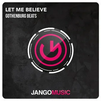 Let Me Believe by Gothenburg Beats