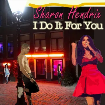 I Do It for You by Sharon Hendrix