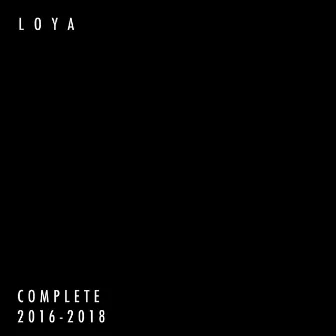 LOYA Complete: 2016-2018 by LOYA