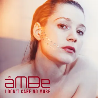 Idcnm (I Don't Care No More) by åMBe