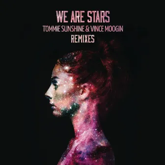 We Are Stars (Remixes) by Vince Moogin