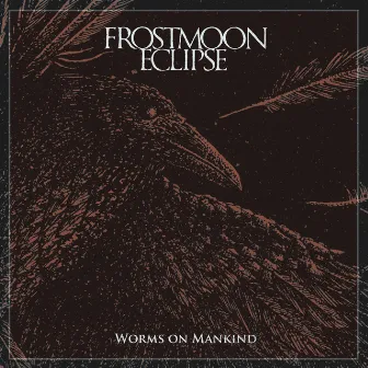 Worms on Mankind (Remastered) by Frostmoon Eclipse