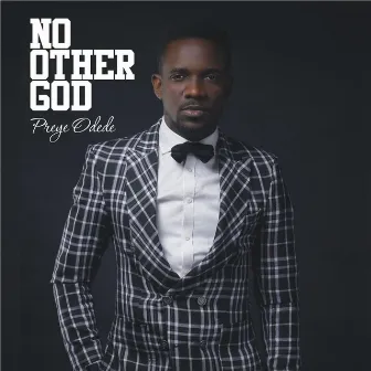 No Other God by Preye Odede