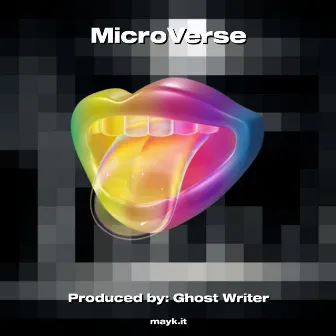 MicroVerse by Ghost Writer