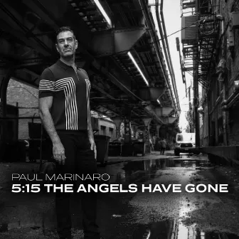 5:15 The Angels Have Gone by Paul Marinaro