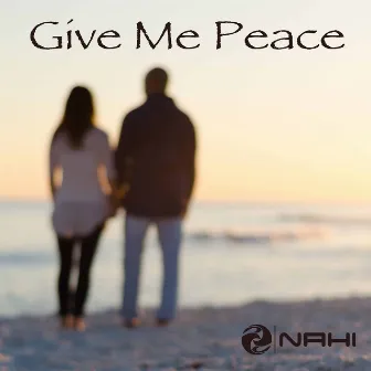 Give Me Peace by Nahi