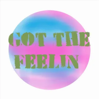 Got the Feelin by Lifeseeker