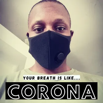 Your Breath Is Like Corona by Mee