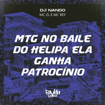 MTG no baile do helipa ela ganha patrocínio by Mc Rey