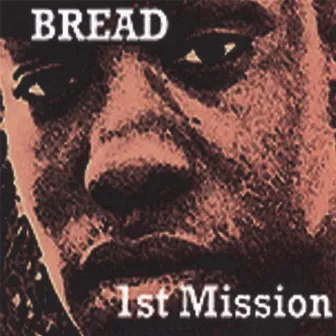 Ist Mission by Bread