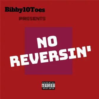 No Reversin' by Bibby10Toes