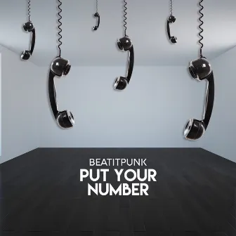 Put Your Number by BeatItPunk