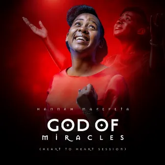 God Of Miracles (Heart To Heart Session) by Hannah Mapepeta