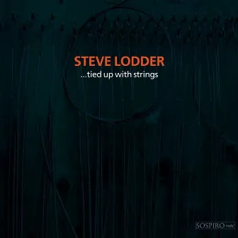 Tied up with Strings by Steve Lodder