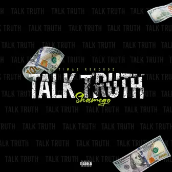 Talk Truth by Shamego