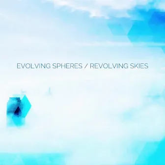 Evolving Spheres / Revolving Skies by Nick Beman