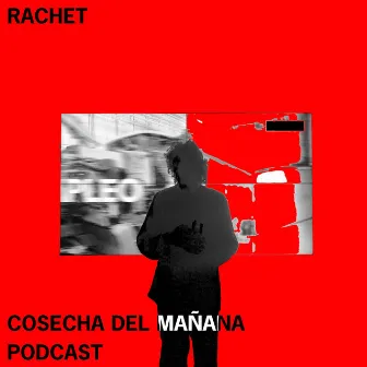 Cosecha del Mañana / Podcast by RACHET