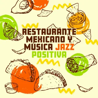 Restaurante Mexicano y Música Jazz Positiva: Pase un Buen Rato en el día del Taco by Música de Fondo Colección