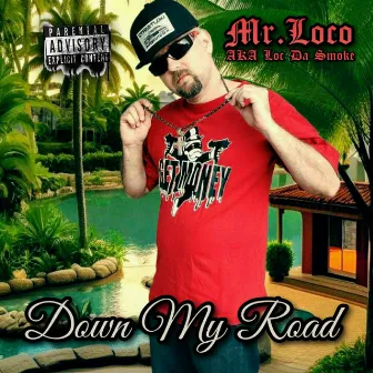 Down My Road by Mr. Loco