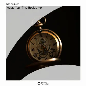 Waste Your Time Beside Me by Nils Andreas