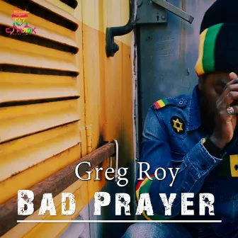 Bad Prayer by Greg Roy