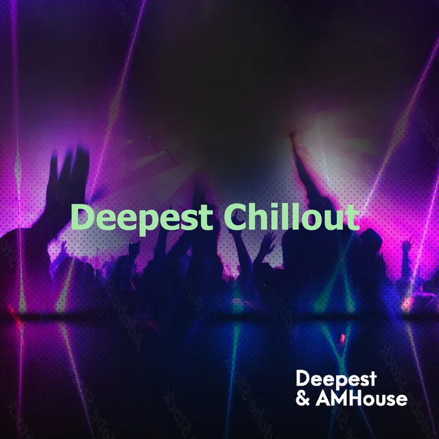 Deepest Chillout