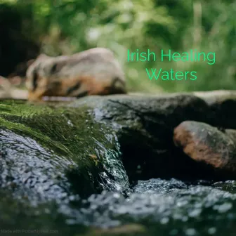 Irish Healing Waters by Natural Harmony Healing