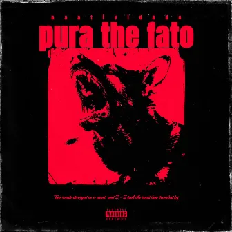 Pura The Fato by $AN-X