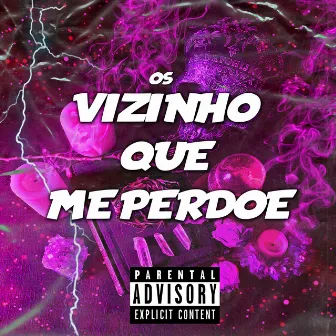 Os Vizinho Que Me Perdoe by Mc Larisson