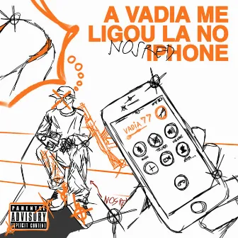 A Vadia Me Ligou Lá no Iphone by Nosred