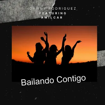 Bailando Contigo by Danny Rodriguez