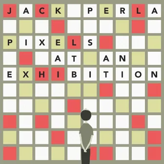 Pixels at an Exhibition by Jack Perla