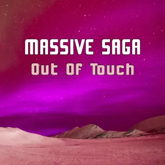 Out of Touch by Massive Saga