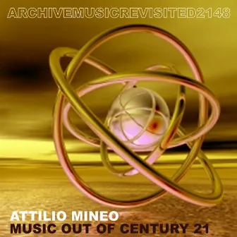 Music Out of Century 21 by Attilio Mineo