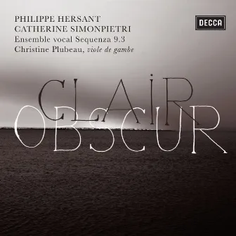 Philippe Hersant: Clair Obscur by Catherine Simonpietri