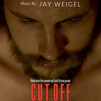 Cut off (Original Score) by Jay Weigel