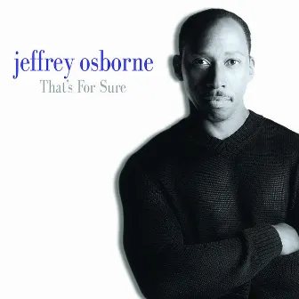 That's For Sure by Jeffrey Osborne