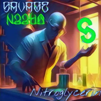 Nitroglycerin by Savage Green