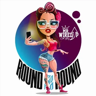 Round and Round by Mr. Wired Up