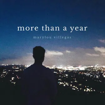 More Than a Year by Marylou Villegas