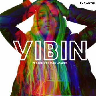 Vibin by Eve Antoi