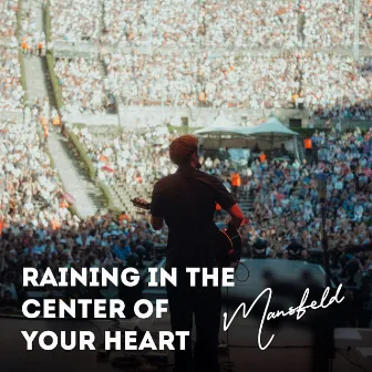 Raining In The Center Of Your Heart by Mansfeld